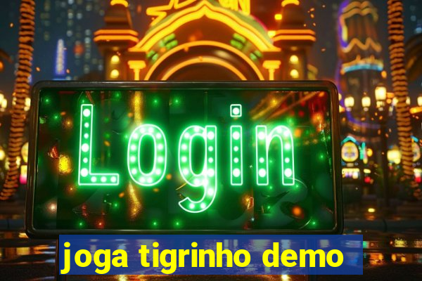 joga tigrinho demo